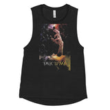 Talk to Me Ladies’ Muscle Tank
