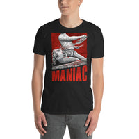Maniac Unisex T-Shirt